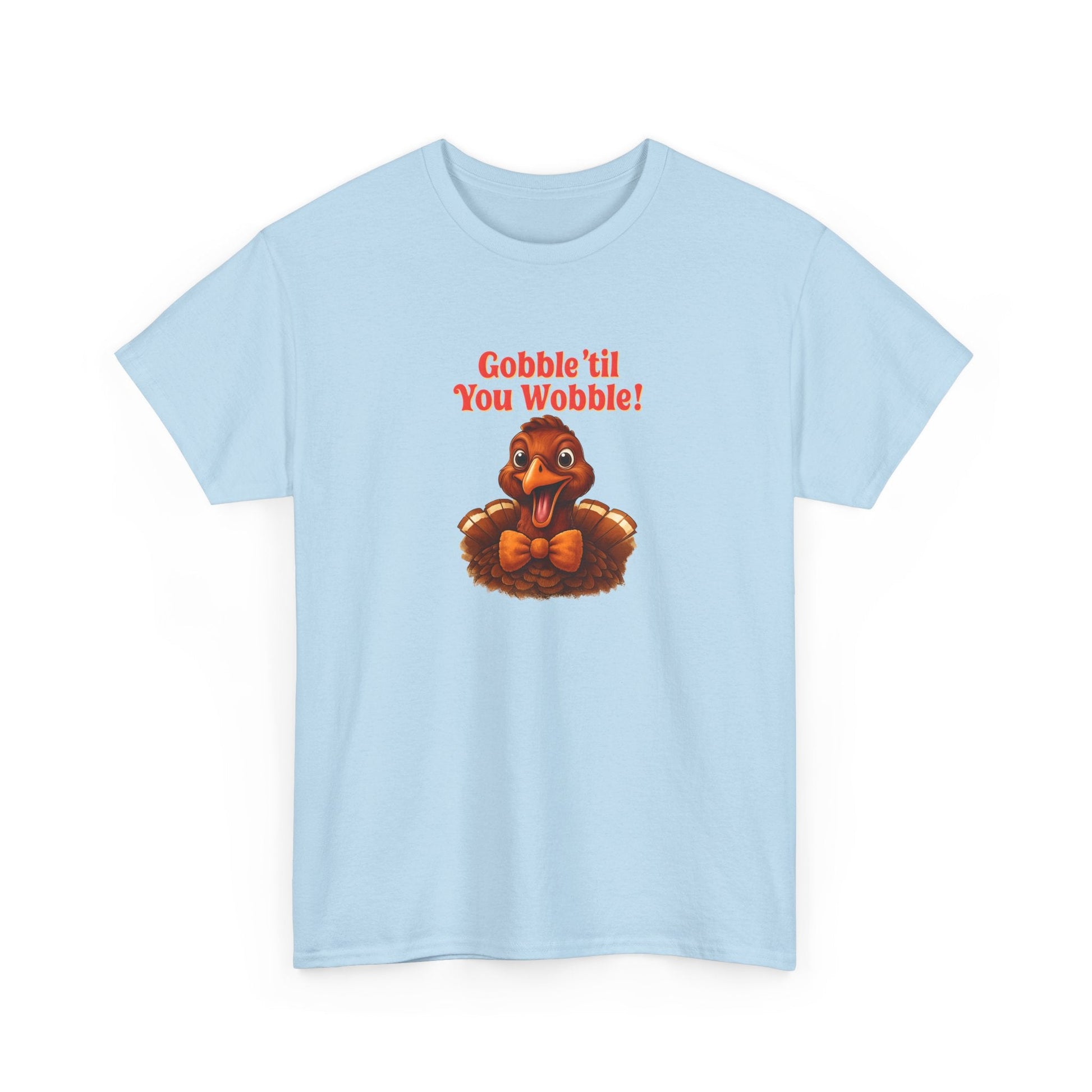 Gobble ’Til You Wobble Shirt – Smiling Bow - Tie Turkey Thanksgiving Tee, Funny Friendsgiving Unisex T-Shirt - Light Blue