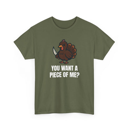 Funny Thanksgiving Turkey T-Shirt – “You Want a Piece of Me?” Unisex Graphic Tee - Military Green