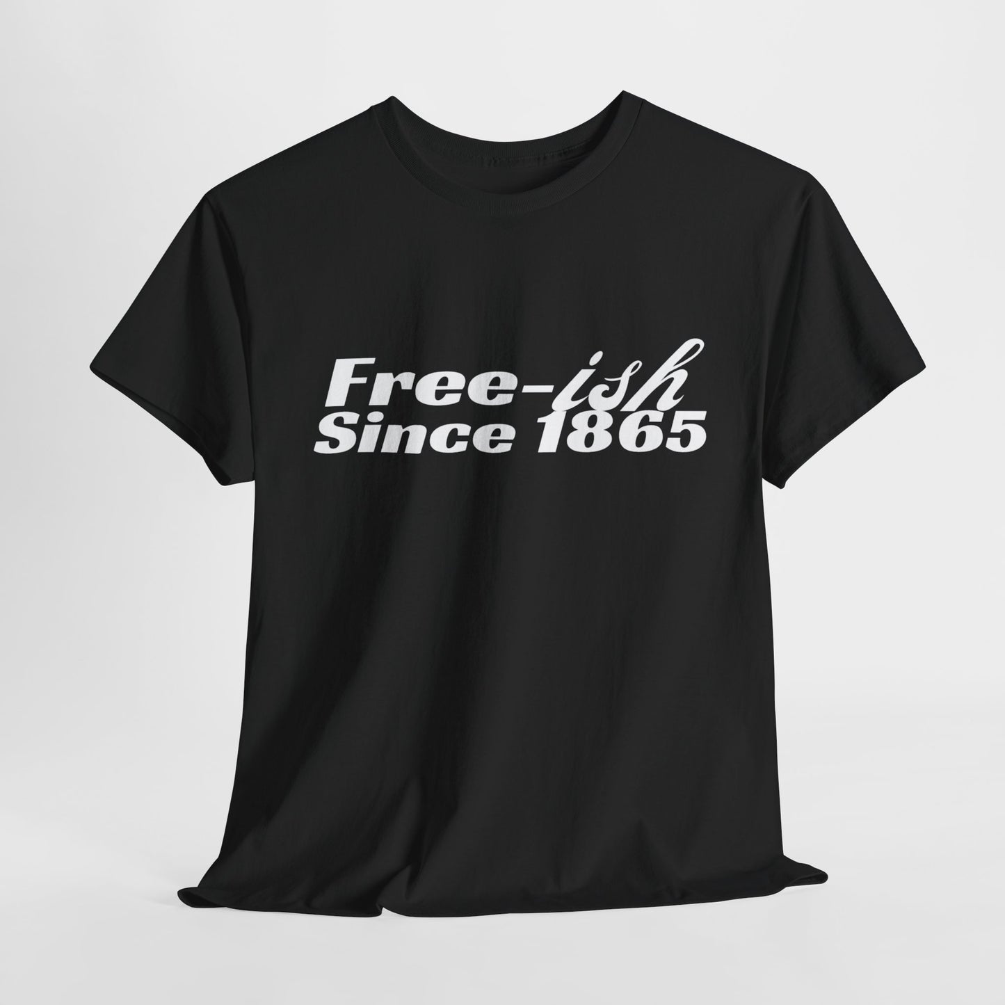 Free-ish Since 1865 T-Shirt | Juneteenth Graphic Tee | Unisex Fit | Black Pride Shirt
