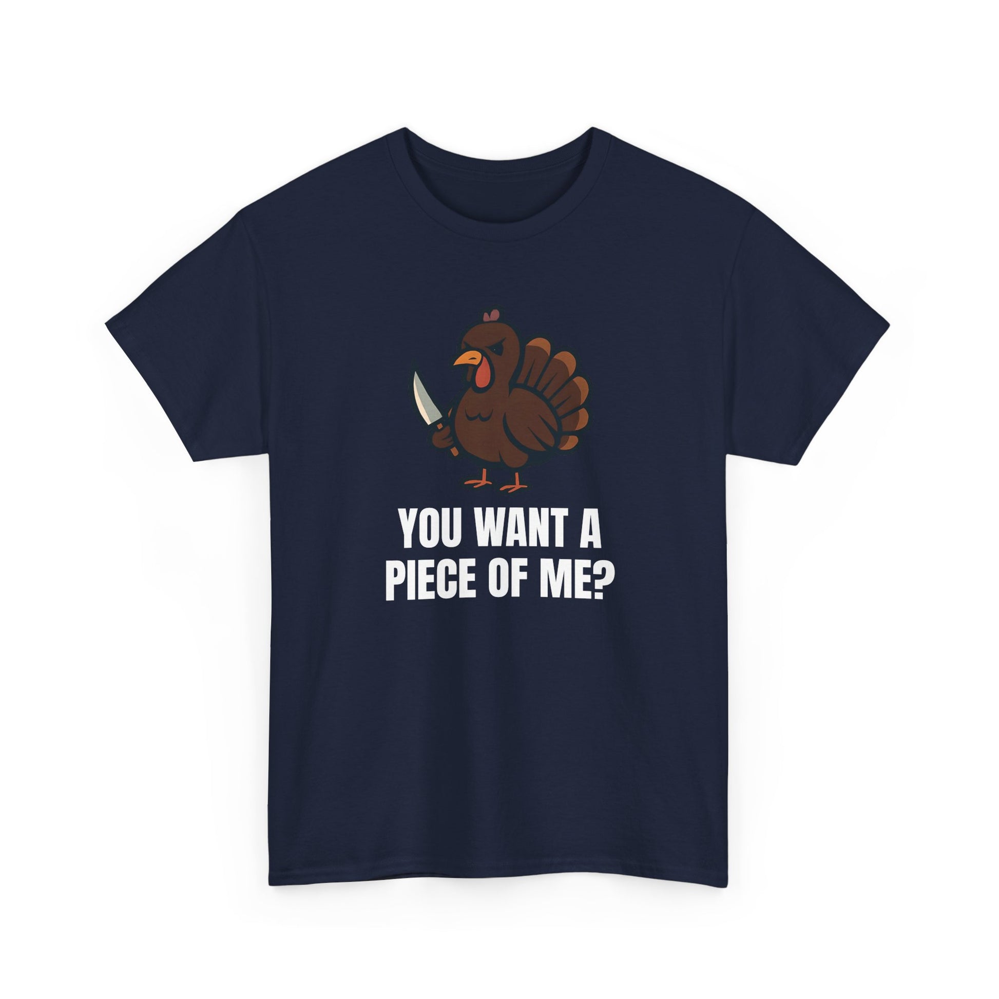 Funny Thanksgiving Turkey T-Shirt – “You Want a Piece of Me?” Unisex Graphic Tee - Navy