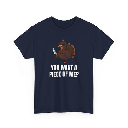 Funny Thanksgiving Turkey T-Shirt – “You Want a Piece of Me?” Unisex Graphic Tee - Navy