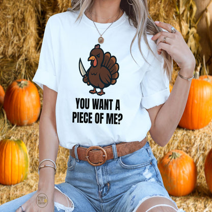Funny Thanksgiving Turkey T-Shirt – “You Want a Piece of Me?” Unisex Graphic Tee - White
