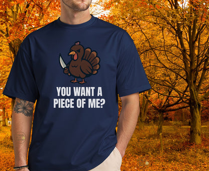 Funny Thanksgiving Turkey T-Shirt – “You Want a Piece of Me?” Unisex Graphic Tee - Navy