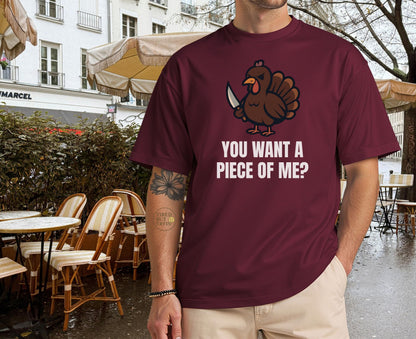 Funny Thanksgiving Turkey T-Shirt – “You Want a Piece of Me?” Unisex Graphic Tee - Maroon