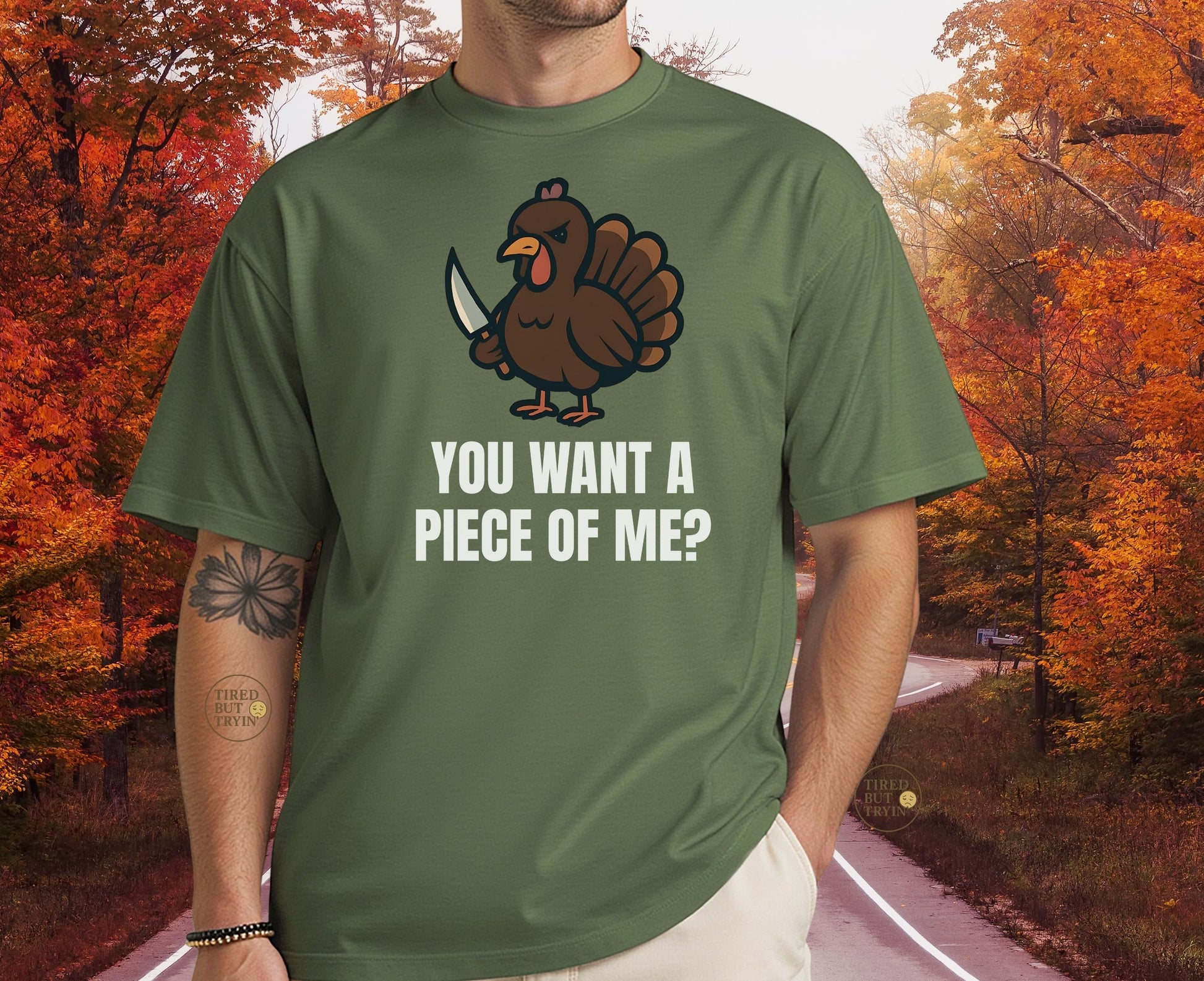 Funny Thanksgiving Turkey T-Shirt – “You Want a Piece of Me?” Unisex Graphic Tee - Military Green