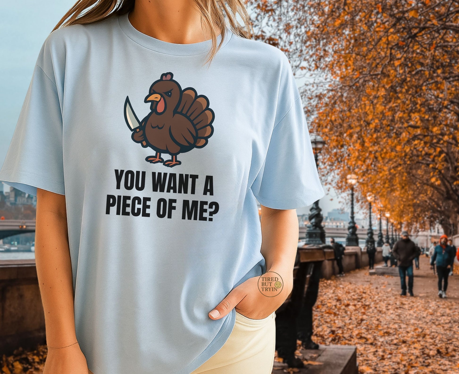 Funny Thanksgiving Turkey T-Shirt – “You Want a Piece of Me?” Unisex Graphic Tee - Light Blue