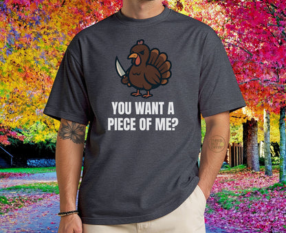 Funny Thanksgiving Turkey T-Shirt – “You Want a Piece of Me?” Unisex Graphic Tee - Dark Heather
