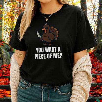Funny Thanksgiving Turkey T-Shirt – “You Want a Piece of Me?” Unisex Graphic Tee - Black