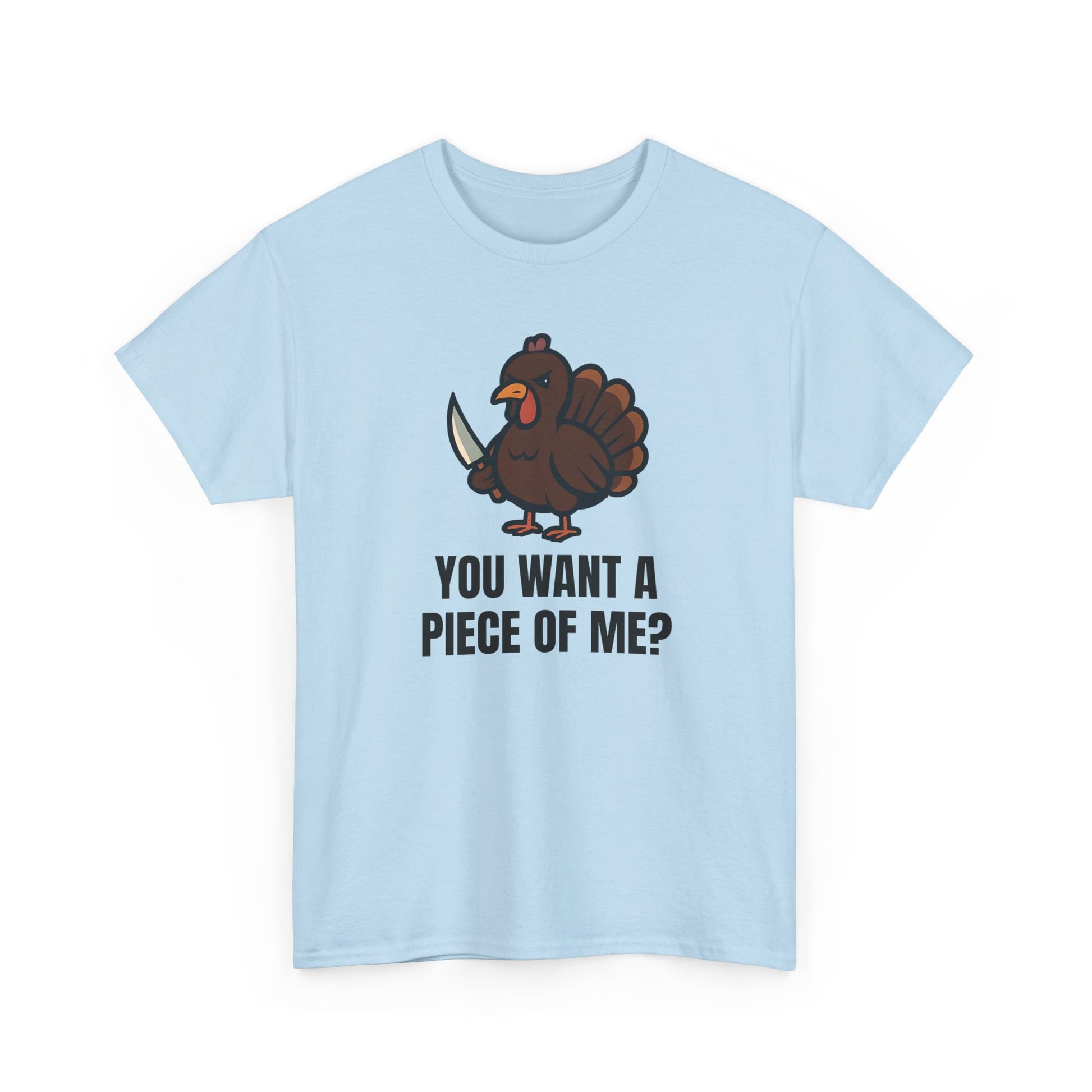 Funny Thanksgiving Turkey T-Shirt – “You Want a Piece of Me?” Unisex Graphic Tee - Light Blue