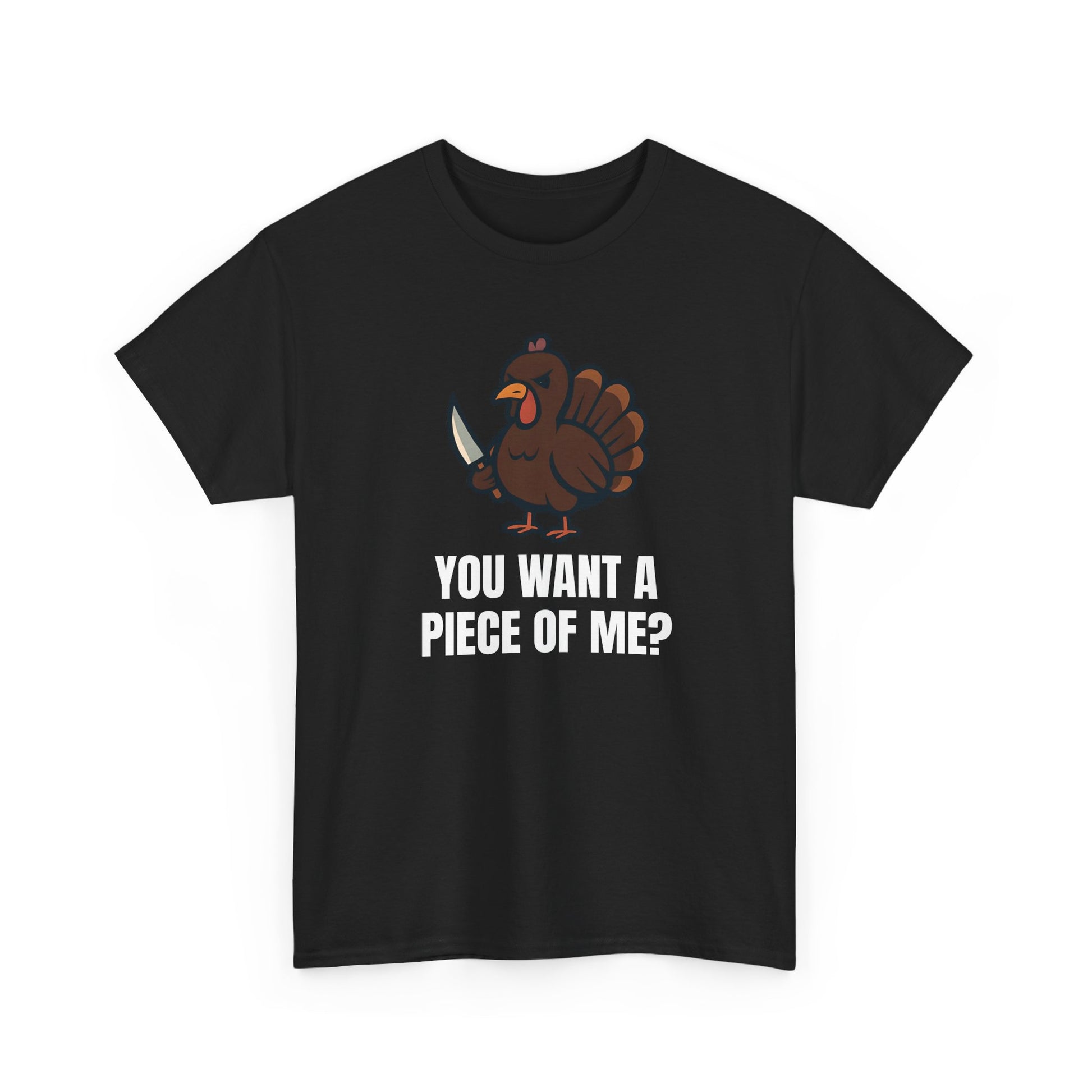 Funny Thanksgiving Turkey T-Shirt – “You Want a Piece of Me?” Unisex Graphic Tee - Black