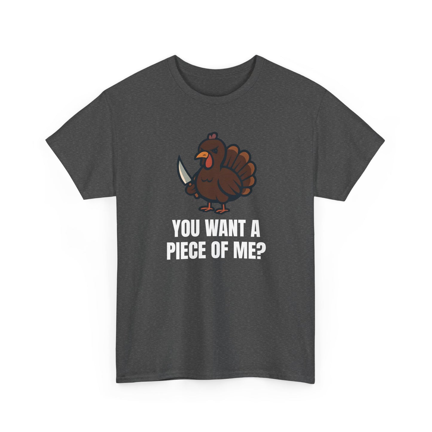 Funny Thanksgiving Turkey T-Shirt – “You Want a Piece of Me?” Unisex Graphic Tee - Dark Heather