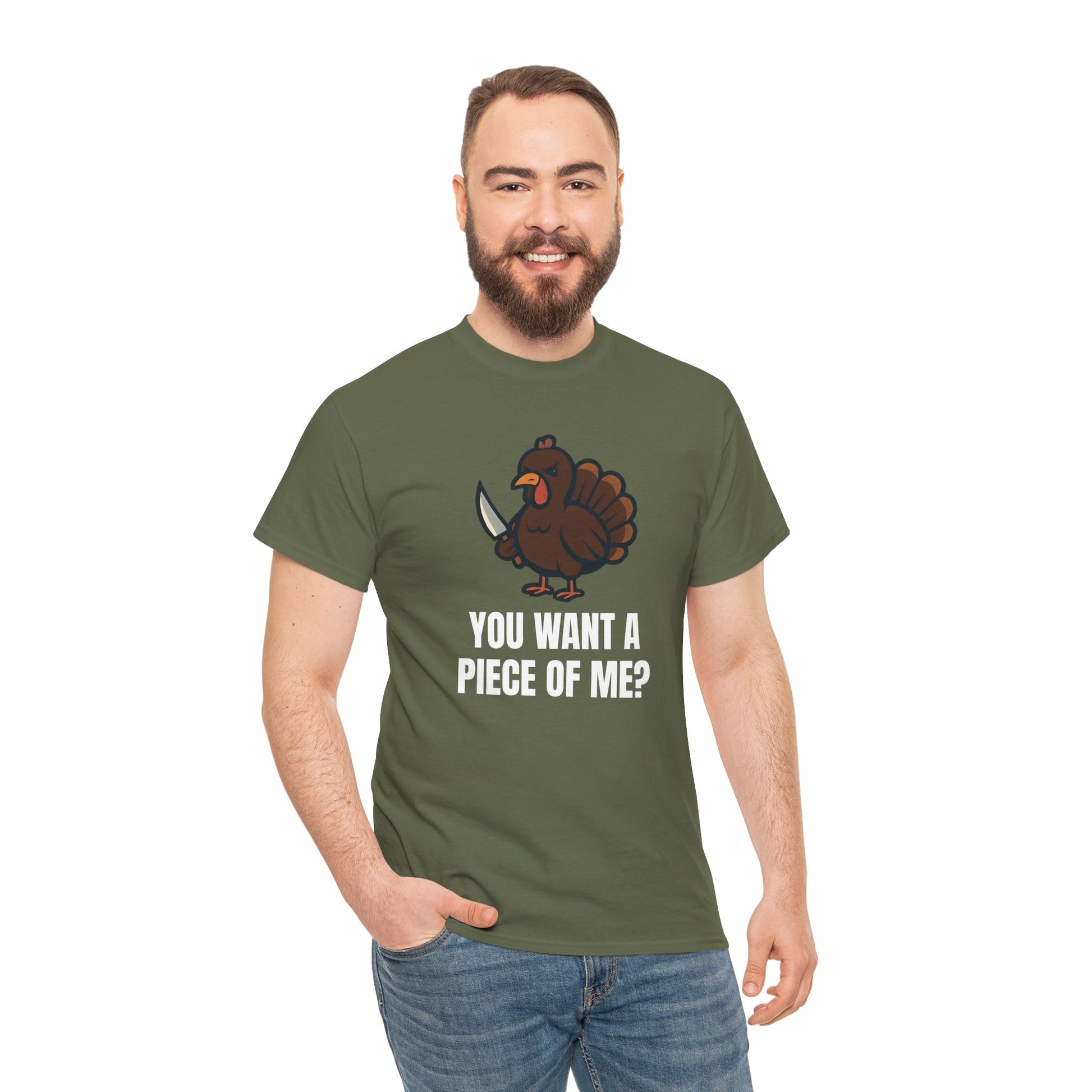 Funny Thanksgiving Turkey T-Shirt – “You Want a Piece of Me?” Unisex Graphic Tee - Military Green