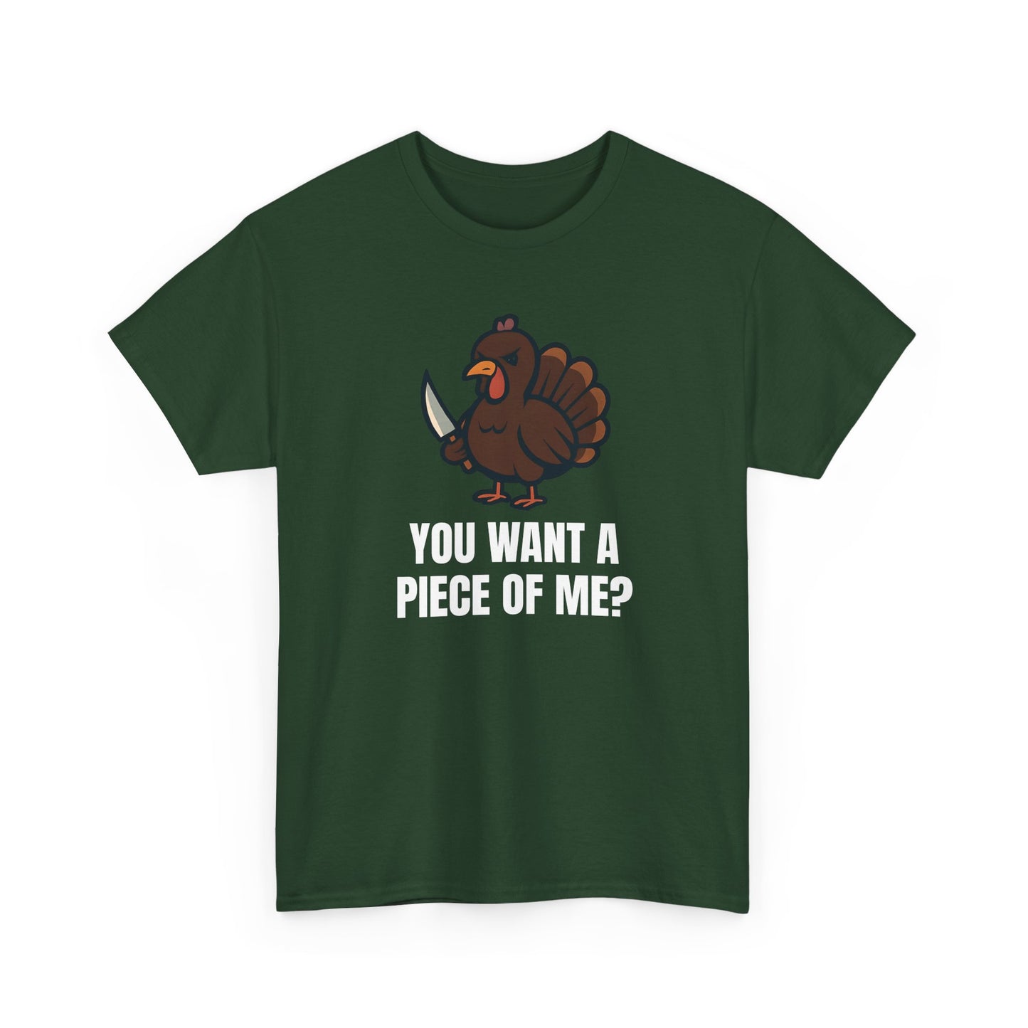 Funny Thanksgiving Turkey T-Shirt – “You Want a Piece of Me?” Unisex Graphic Tee - Forest Green
