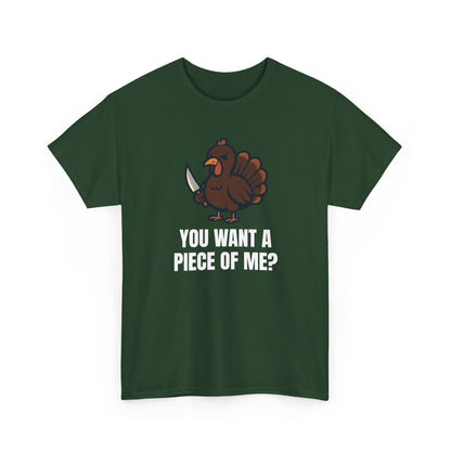 Funny Thanksgiving Turkey T-Shirt – “You Want a Piece of Me?” Unisex Graphic Tee - Forest Green