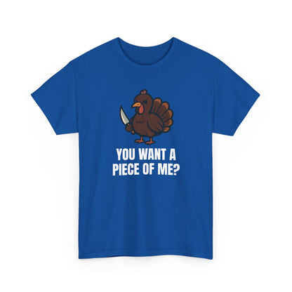 Funny Thanksgiving Turkey T-Shirt – “You Want a Piece of Me?” Unisex Graphic Tee - Royal