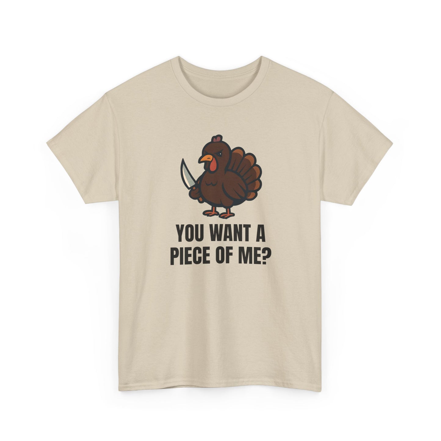 Funny Thanksgiving Turkey T-Shirt – “You Want a Piece of Me?” Unisex Graphic Tee - Sand
