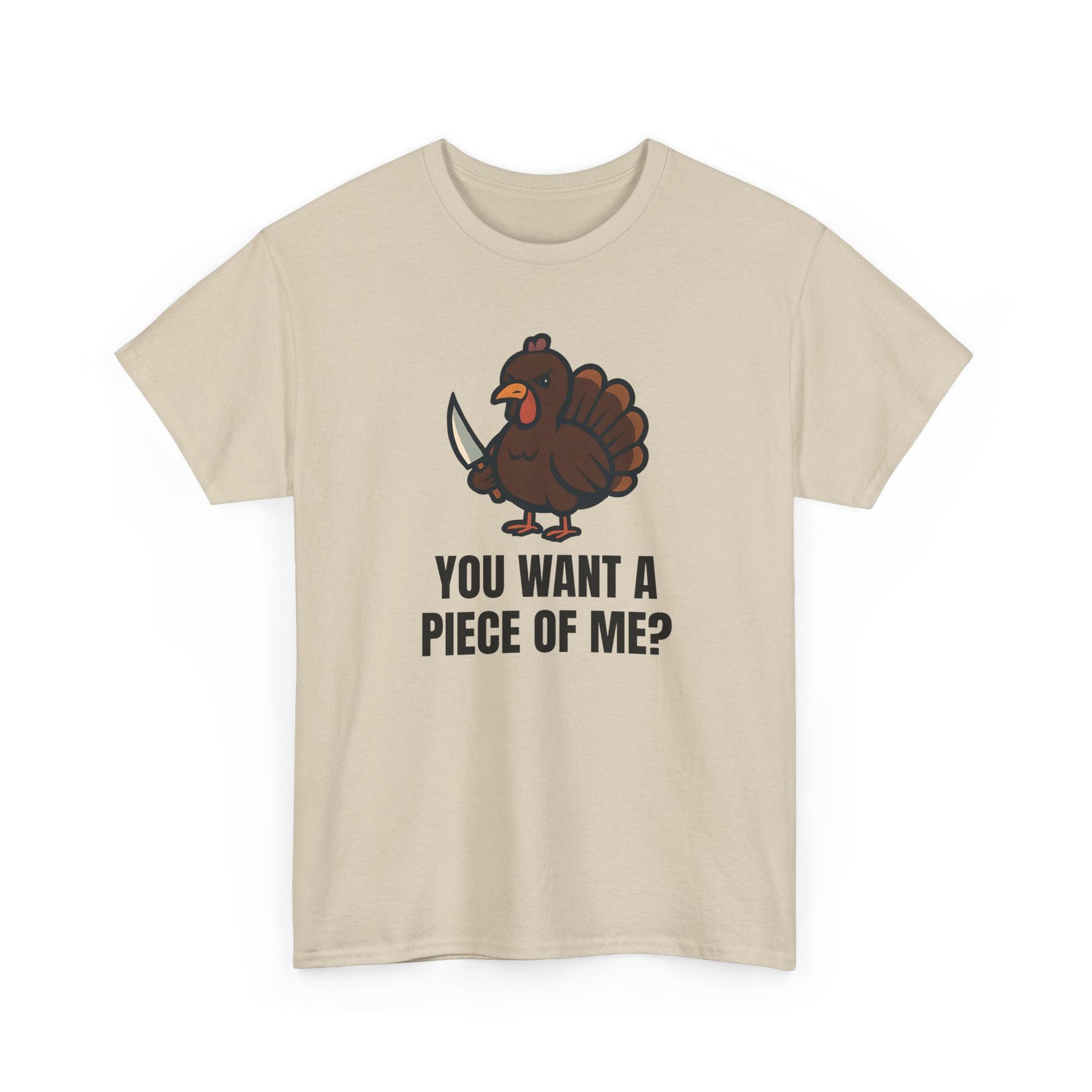 Funny Thanksgiving Turkey T-Shirt – “You Want a Piece of Me?” Unisex Graphic Tee - Sand