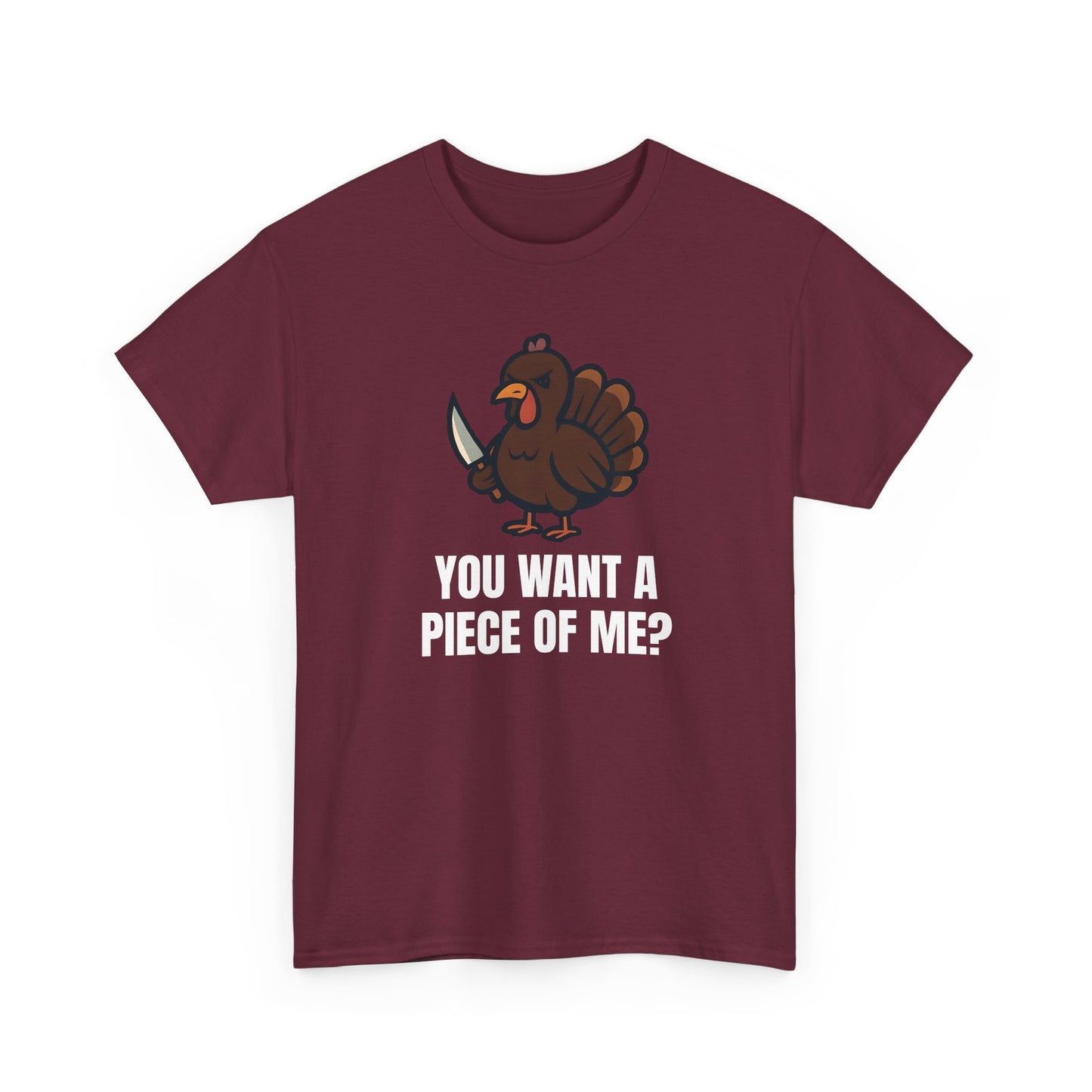 Funny Thanksgiving Turkey T-Shirt – “You Want a Piece of Me?” Unisex Graphic Tee - Maroon