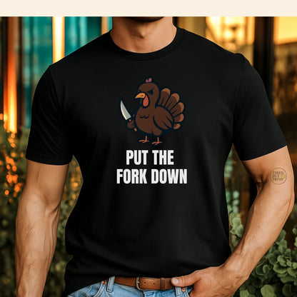 Funny Angry Turkey Shirt – “Put the Fork Down” Unisex Thanksgiving Graphic Tee, Friendsgiving Meme T-Shirt - Black