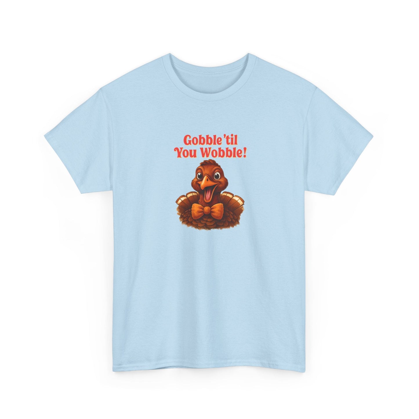 Gobble ’Til You Wobble Shirt – Smiling Bow - Tie Turkey Thanksgiving Tee, Funny Friendsgiving Unisex T-Shirt - Light Blue