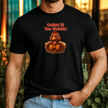 Gobble ’Til You Wobble Shirt – Smiling Bow - Tie Turkey Thanksgiving Tee, Funny Friendsgiving Unisex T-Shirt - Black
